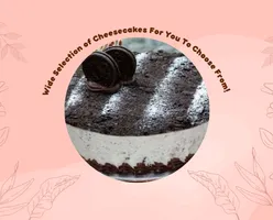 Wide Selection of Cheesecakes For You To Choose From! 